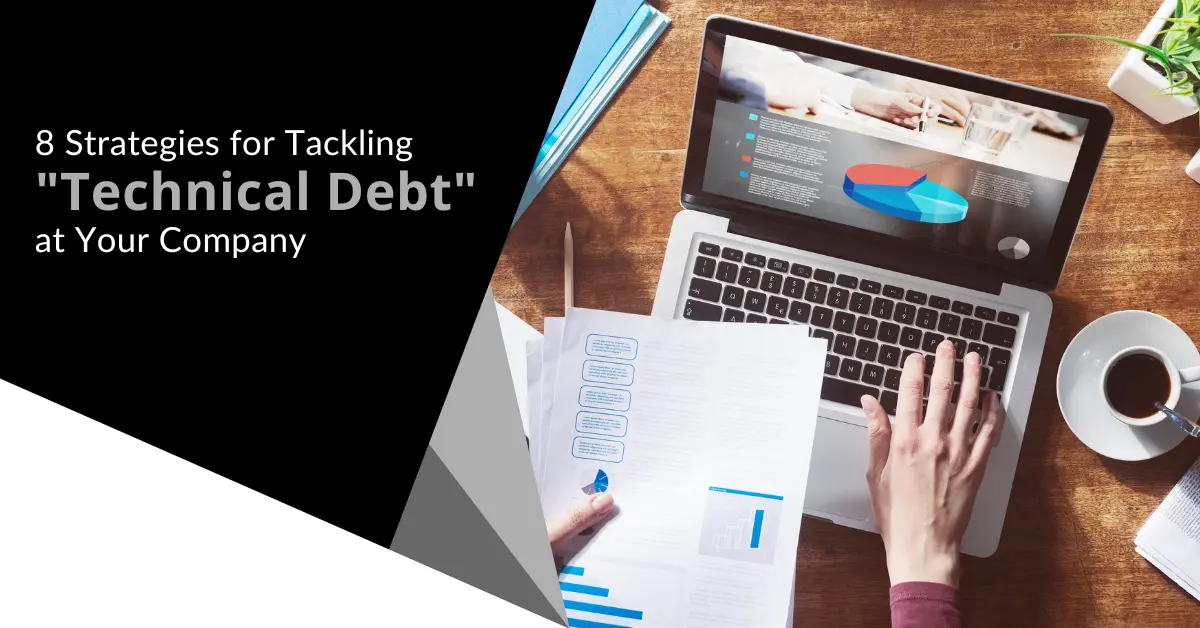 8 Strategies for Tackling Technical Debt at Your Company | ANQAD ...